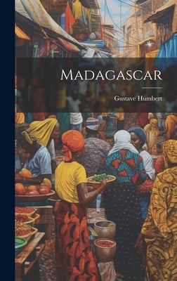 Madagascar by Humbert, Gustave