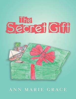 The Secret Gift by Grace, Ann Marie