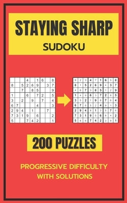 Staying Sharp Sudoku: 200 Puzzles to Engage Your Mind by Books, Joyfocus