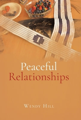Peaceful Relationships by Hill, Wendy