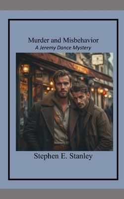 Murder and Misbehavior: A Jeremy Dance Mystery by Stanley, Stephen E.