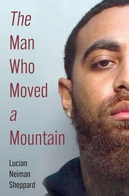 The Man Who Moved a Mountain by Sheppard, Lucian Neiman