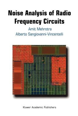 Noise Analysis of Radio Frequency Circuits by Mehrotra, Amit