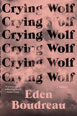 Crying Wolf: A Memoir by Boudreau, Eden