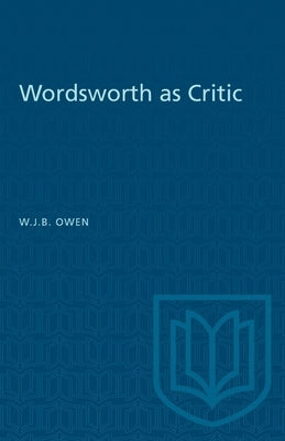Wordsworth as Critic by Owen, W. J. B.