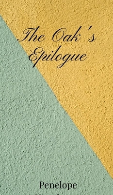 The Oak's Epilogue by Hawthorne, Penelope