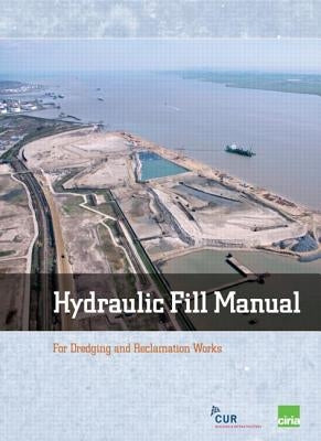 Hydraulic Fill Manual: For Dredging and Reclamation Works by Hoff, Jan Van 't