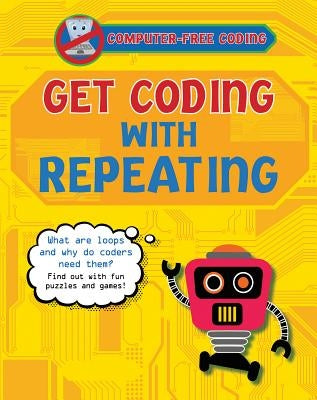 Get Coding with Repeating by Wood, Kevin