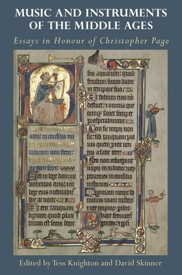 Music and Instruments of the Middle Ages: Essays in Honour of Christopher Page by Knighton, Tess