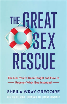 The Great Sex Rescue by Gregoire, Sheila Wray