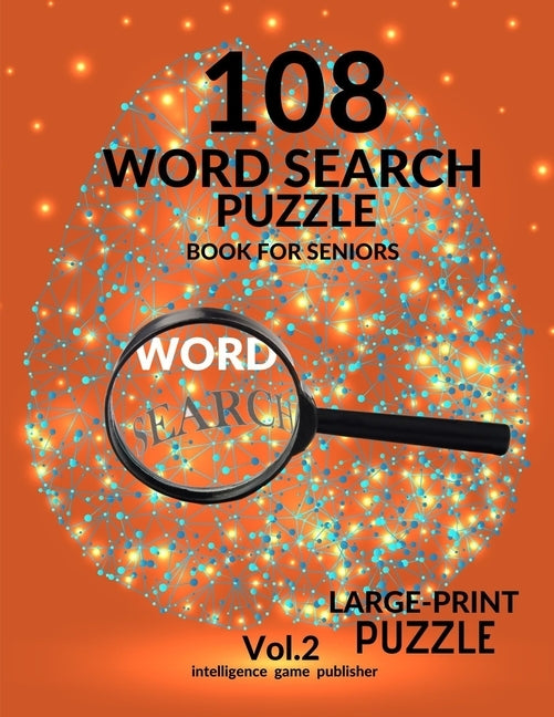 108 Word Search Puzzle Book For Seniors Vol.2: 108 Large-Print Puzzles Exercise and Challenge Your Brain, Brain Games for Adults & Seniors by Publisher, Intelligence Game