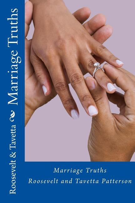 Marriage Truths by Patterson, Roosevelt D.