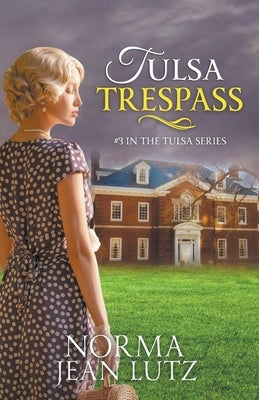 Tulsa Trespass by Lutz, Norma Jean