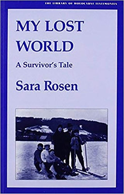 My Lost World: A Survivor's Tale by Sara, Rosen