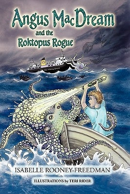 Angus Macdream and the Roktopus Rogue by Rooney-Freedman, Isabelle