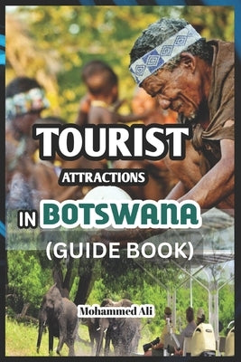 Tourist Attractions in Botswana: Guide Book by Mohammed, Ali