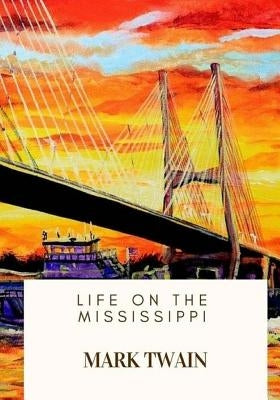 Life on the Mississippi by Twain, Mark