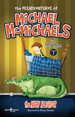 The Misadventures of Michael McMichaels Vol. 1: The Angry Alligator: Volume 1 by Penn, Tony