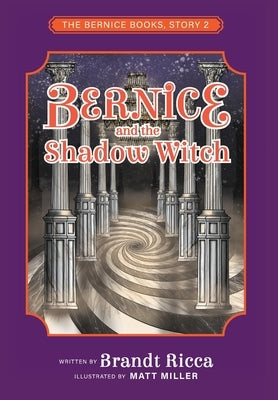 Bernice and the Shadow Witch by Ricca, Brandt