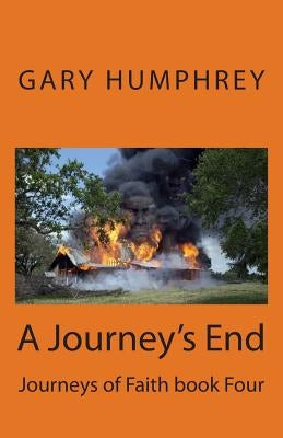 A Journey's End: Journeys of Faith book Four by Humphrey, Gary