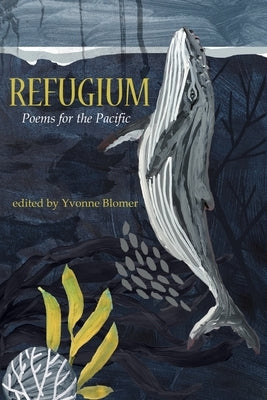 Refugium: Poems for the Pacific by Blomer, Yvonne