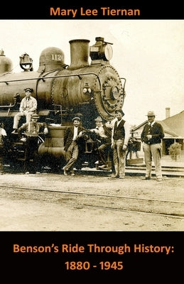 Benson's Ride Through History: 1880 - 1945 by Tiernan, Mary Lee