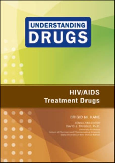 HIV/AIDS Treatment Drugs by Kane, Brigid M.