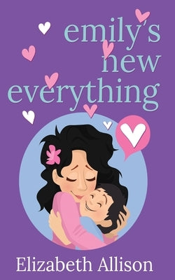 Emily's New Everything by Allison, Elizabeth