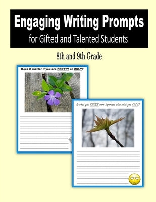Engaging Writing Prompts for Gifted and Talented Students (8th and 9th Grade) by Mahoney, C.