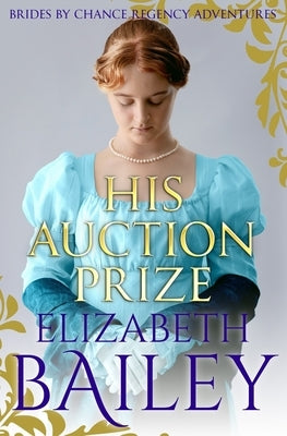 His Auction Prize by Bailey, Elizabeth