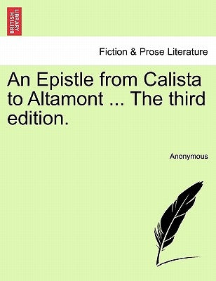 An Epistle from Calista to Altamont ... the Third Edition. by Anonymous