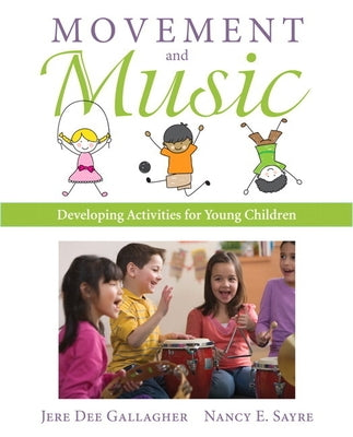 Movement and Music: Developing Activities for Young Children by Gallagher, Jere