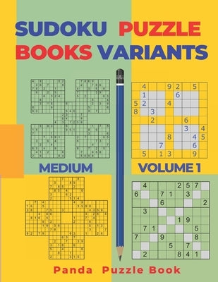 Sudoku Variants Puzzle Books Medium - Volume 1: Sudoku Variations Puzzle Books - Brain Games For Adults by Book, Panda Puzzle