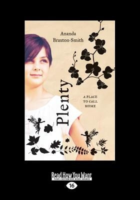 Plenty: A Place to Call Home (Large Print 16pt) by Braxton-Smith, Ananda