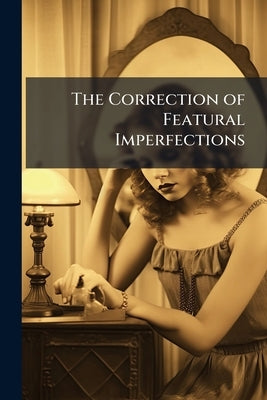The Correction of Featural Imperfections by Anonymous