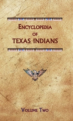 Encyclopedia of Texas Indians (Volume Two) by Ricky, Donald