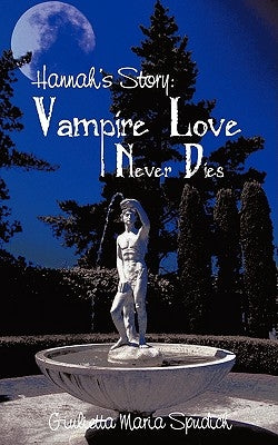 Hannah's Story: Vampire Love Never Dies by Spudich, Giulietta Maria
