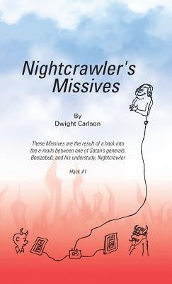 Nightcrawler's Missives by Carlson, Dwight