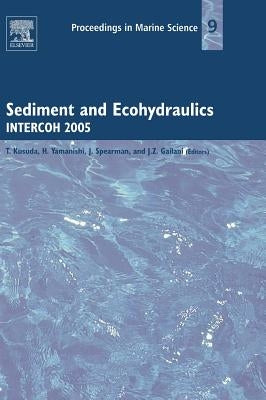 Sediment and Ecohydraulics: Intercoh 2005 Volume 9 by Kusuda, Tetsuya