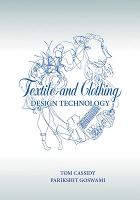 Textile and Clothing Design Technology by Cassidy, Tom