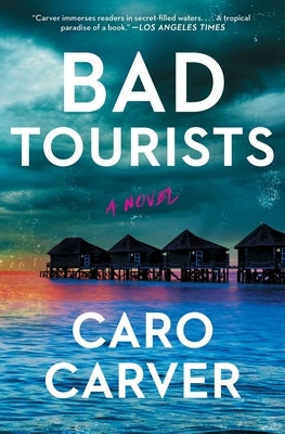 Bad Tourists by Carver, Caro