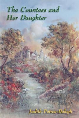 The Countess and Her Daughter by Petres Balogh, Judith