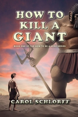How to Kill a Giant by Schlorff, Carol