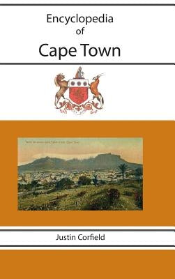 Encyclopedia of Cape Town by Corfield, Justin