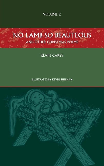No Lamb So Beauteous (and other Christmas poems) by Carey, Kevin