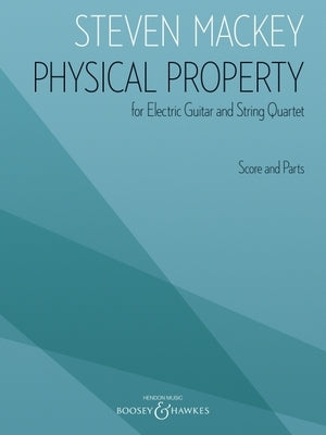 Physical Property: For Electric Guitar and String Quartet Score and Parts by Mackey, Steven