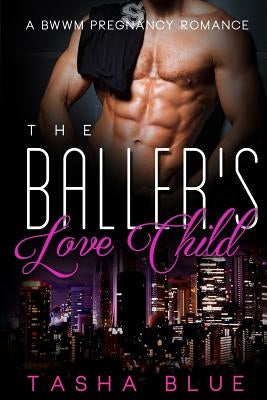 The Baller's Love Child by Blue, Tasha