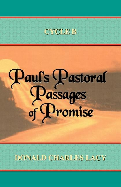 Paul's Pastoral Passages of Promise by Lacy, Donald Charles