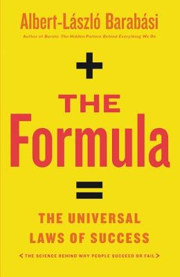 The Formula: The Universal Laws of Success by Barabási, Albert-László