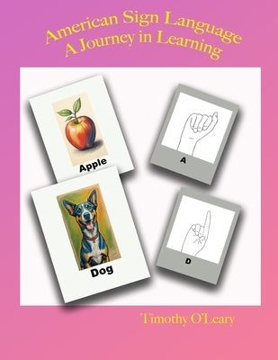American Sign Language: A Journey in Learning by Oleary, Timothy
